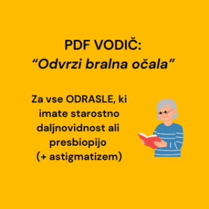 Vodič: "Odvrzi bralna očala" (za vse, ki imate starostno daljnovidnost ali presbiopijo in morda še astigmatizem)